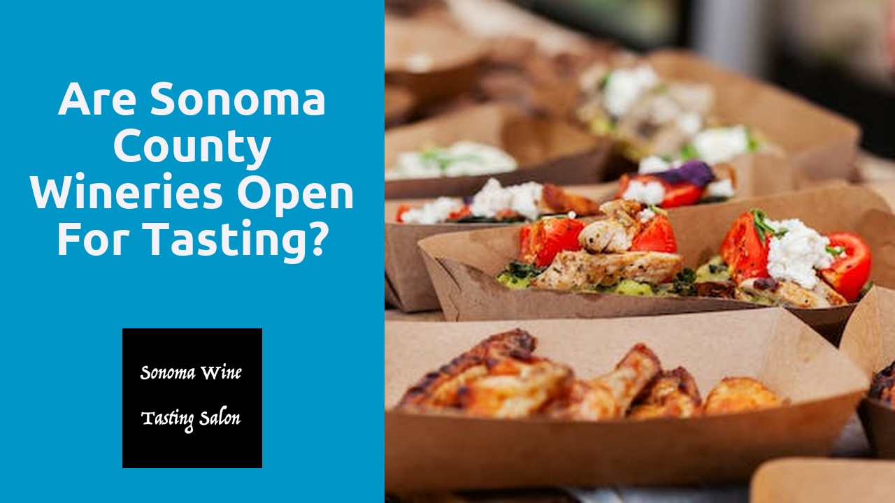 Are Sonoma County Wineries Open For Tasting?